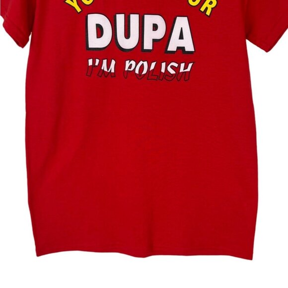 You Bet Your Dupa I'm Polish Graphic Tshirt Womens Small Red Gildan - Picture 4 of 8